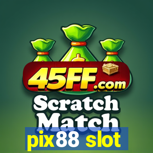 pix88 slot